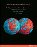 Arbeitssysteme: Pearson New International Edition - Die Methoden, Messung und Verwaltung der Arbeit - Work Systems: Pearson New International Edition - The Methods, Measurement & Management of Work