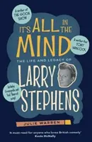 It's All In The Mind - Das Leben und Vermächtnis von Larry Stephens - It's All In The Mind - The Life and Legacy of Larry Stephens