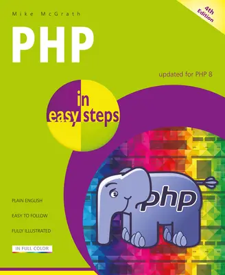 PHP in einfachen Schritten: Aktualisiert für PHP 8 - PHP in Easy Steps: Updated for PHP 8