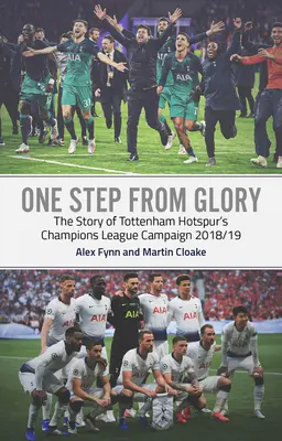 Einen Schritt vom Ruhm entfernt: Tottenhams Champions League 2018/19 - One Step from Glory: Tottenham's 2018/19 Champions League