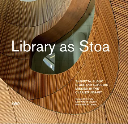 Bibliothek als Stoa: Öffentlicher Raum und akademischer Auftrag in der Snhetta's Charles Library - Library as Stoa: Public Space and Academic Mission in Snhetta's Charles Library