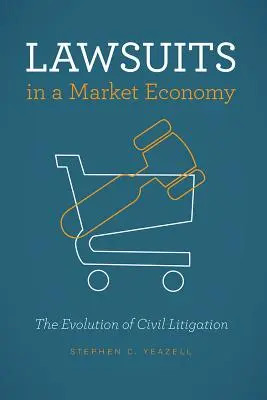 Rechtsstreitigkeiten in einer Marktwirtschaft: Die Entwicklung des Zivilprozesses - Lawsuits in a Market Economy: The Evolution of Civil Litigation