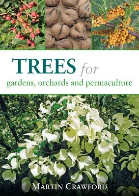 Bäume für Gärten, Obstgärten und Permakultur - Trees for Gardens, Orchards, and Permaculture