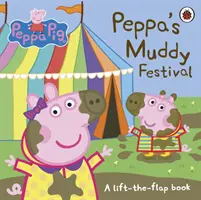 Peppa Pig: Peppa's Muddy Festival - Ein Klappenbuch - Peppa Pig: Peppa's Muddy Festival - A Lift-the-Flap Book