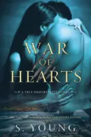 Krieg der Herzen: Ein wahrer Unsterblichkeitsroman - War of Hearts: A True Immortality Novel
