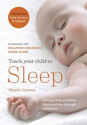 Bringen Sie Ihr Kind zum Schlafen: Sanfte Schlaflösungen für Babys und Kinder - Teach Your Child to Sleep: Gentle Sleep Solutions for Babies and Children