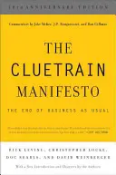 Das Cluetrain Manifest: Das Ende des Business as Usual - The Cluetrain Manifesto: The End of Business as Usual