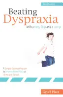 Dyspraxie mit Hop, Skip und Jump besiegen: Ein einfaches Übungsprogramm zur Verbesserung der motorischen Fähigkeiten zu Hause und in der Schule Überarbeitete Ausgabe - Beating Dyspraxia with a Hop, Skip and a Jump: A Simple Exercise Program to Improve Motor Skills at Home and School Revised Edition