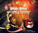 Angry Birds: Die Erschaffung eines Universums - Angry Birds: Hatching a Universe