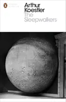 Schlafwandler - Eine Geschichte der sich wandelnden Sicht des Menschen auf das Universum - Sleepwalkers - A History of Man's Changing Vision of the Universe