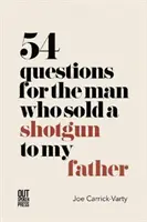 54 Fragen an den Mann, der eine Schrotflinte an meinen Vater verkauft hat - 54 Questions for the Man Who Sold a Shotgun to my Father