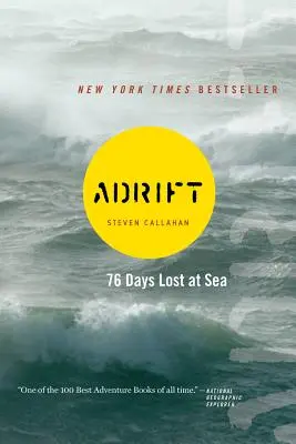 Abgetrieben: Sechsundsiebzig Tage verloren auf See - Adrift: Seventy-Six Days Lost at Sea