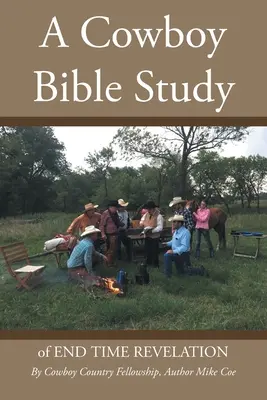 Eine Cowboy-Bibelstudie: der ENDZEIT-Offenbarung - A Cowboy Bible Study: of END TIME REVELATION