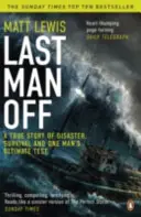 Last Man Off - Eine wahre Geschichte über Katastrophen, Überleben und die ultimative Prüfung eines Mannes - Last Man Off - A True Story of Disaster, Survival and One Man's Ultimate Test