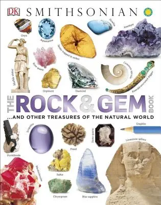 Das Buch der Steine und Edelsteine: Und andere Schätze der natürlichen Welt - The Rock and Gem Book: And Other Treasures of the Natural World