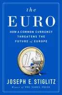 Der Euro: Wie eine gemeinsame Währung die Zukunft Europas bedroht - The Euro: How a Common Currency Threatens the Future of Europe