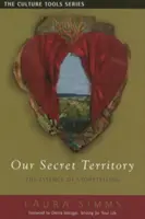 Unser geheimes Territorium: Die Essenz des Geschichtenerzählens - Our Secret Territory: The Essence of Storytelling