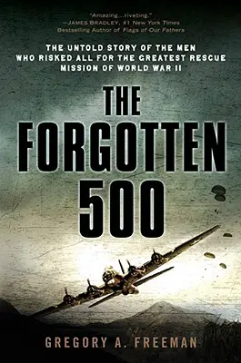 Die vergessenen 500: Die unerzählte Geschichte der Männer, die alles für die größte Rettungsaktion des Zweiten Weltkriegs riskierten - The Forgotten 500: The Untold Story of the Men Who Risked All for the Greatest Rescue Mission of World War II