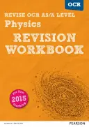 Pearson REVISE OCR AS/A Level Physics Revision Workbook - für das Lernen zu Hause, für die Beurteilungen 2021 und die Prüfungen 2022 - Pearson REVISE OCR AS/A Level Physics Revision Workbook - for home learning, 2021 assessments and 2022 exams