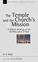 Der Tempel und die Mission der Kirche - Eine biblische Theologie der Wohnung Gottes - Temple and the church's mission - A Biblical Theology Of The Dwelling Place Of God