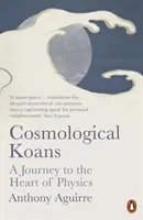 Kosmologische Koans - Eine Reise in das Herz der Physik - Cosmological Koans - A Journey to the Heart of Physics