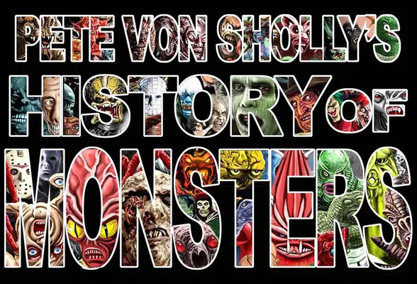 Pete Von Shollys Geschichte der Monster - Pete Von Sholly's History of Monsters