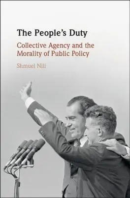 Die Pflicht des Volkes: Kollektives Handeln und die Moral der öffentlichen Politik - The People's Duty: Collective Agency and the Morality of Public Policy