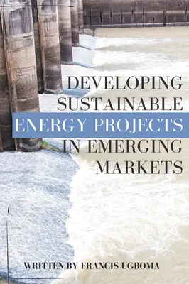 Die Entwicklung nachhaltiger Energieprojekte in Schwellenländern - Developing Sustainable Energy Projects in Emerging Markets