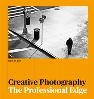 Kreative Fotografie - Der professionelle Vorteil - Creative Photography - The Professional Edge
