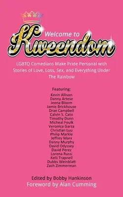 Willkommen bei Kweendom: LGBTQ-Comedians machen den Stolz persönlich mit Geschichten über Liebe, Verlust, Sex und alles unter dem Regenbogen - Welcome to Kweendom: LGBTQ Comedians Make Pride Personal with Stories of Love, Loss, Sex, and Everything Under The Rainbow