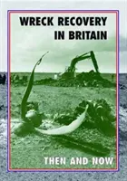 Wrackbergung in Großbritannien damals und heute - Wreck Recovery in Britain Then and Now