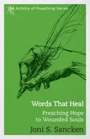 Worte, die heilen: Hoffnung für verwundete Seelen predigen - Words That Heal: Preaching Hope to Wounded Souls