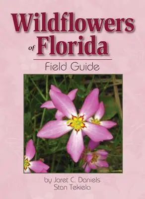 Feldführer Wildblumen in Florida - Wildflowers of Florida Field Guide