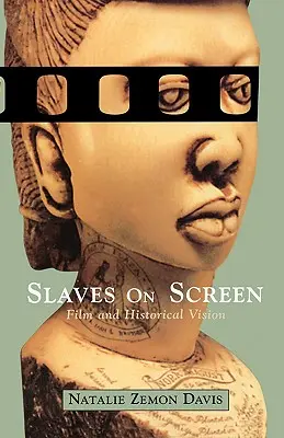 Sklaven auf der Leinwand: Film und historische Vision - Slaves on Screen: Film and Historical Vision