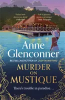 Murder On Mustique - von der Autorin des Bestsellers Lady in Waiting - Murder On Mustique - from the author of the bestselling memoir Lady in Waiting