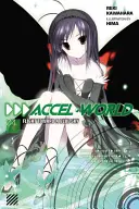 Accel World, Bd. 4 (Light Novel): Flug zum blauen Himmel - Accel World, Vol. 4 (Light Novel): Flight Toward a Blue Sky