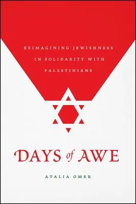 Tage der Ehrfurcht: Jüdischsein in Solidarität mit den Palästinensern neu denken - Days of Awe: Reimagining Jewishness in Solidarity with Palestinians