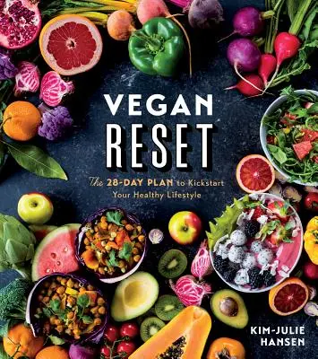 Veganer Reset: Der 28-Tage-Plan für den Start in einen gesunden Lebensstil - Vegan Reset: The 28-Day Plan to Kickstart Your Healthy Lifestyle