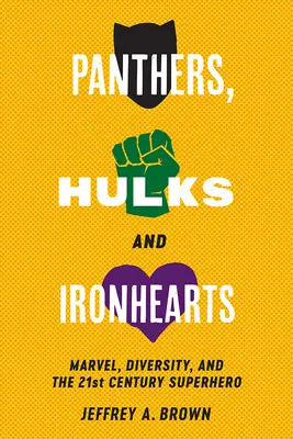 Panther, Hulks und Ironhearts: Marvel, Vielfalt und die Superhelden des 21. Jahrhunderts - Panthers, Hulks and Ironhearts: Marvel, Diversity and the 21st Century Superhero