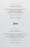 Berichte über Urteile, Gutachten und Beschlüsse: Verpflichtungen im Zusammenhang mit Verhandlungen über die Beendigung des nuklearen Wettrüstens und über nukleare - Reports of Judgments, Advisory Opinions and Orders: Obligations Concerning Negotiations Relating to Cessation of the Nuclear Arms Race and to Nuclear