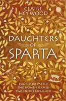 Töchter von Sparta - Eine Geschichte über Geheimnisse, Verrat und Rache von den meistgeschmähten Frauen der Mythologie - Daughters of Sparta - A tale of secrets, betrayal and revenge from mythology's most vilified women