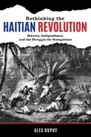 Die haitianische Revolution neu denken: Sklaverei, Unabhängigkeit und das Ringen um Anerkennung - Rethinking the Haitian Revolution: Slavery, Independence, and the Struggle for Recognition