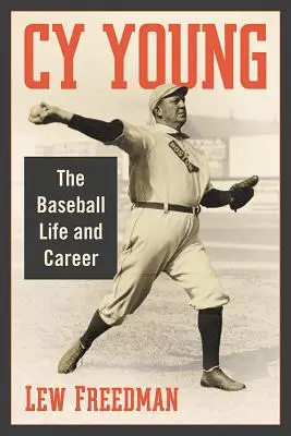 Cy Young: Das Leben und die Karriere des Baseballers - Cy Young: The Baseball Life and Career