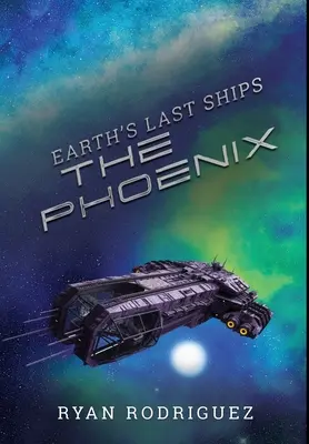 Die letzten Schiffe der Erde: Die Phoenix - Earth's Last Ships: The Phoenix