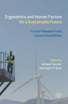 Ergonomie und Human Factors für eine nachhaltige Zukunft: Aktuelle Forschung und zukünftige Möglichkeiten - Ergonomics and Human Factors for a Sustainable Future: Current Research and Future Possibilities