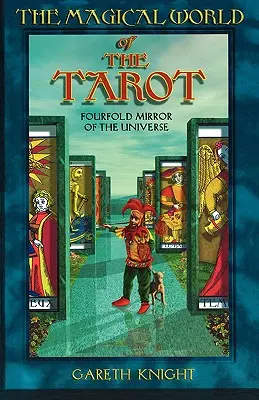 Die magische Welt des Tarot: Der vierfache Spiegel des Universums - Magical World of the Tarot: Fourfold Mirror of the Universe