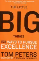 Die kleinen großen Dinge: 163 Wege zur Exzellenz - The Little Big Things: 163 Ways to Pursue Excellence