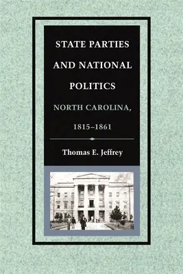 Staatliche Parteien und nationale Politik: North Carolina, 1815-1861 - State Parties and National Politics: North Carolina, 1815-1861