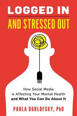 Eingeloggt und gestresst: Wie soziale Medien Ihre psychische Gesundheit beeinträchtigen und was Sie dagegen tun können - Logged in and Stressed Out: How Social Media Is Affecting Your Mental Health and What You Can Do about It