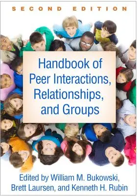 Handbuch der Peer-Interaktionen, Beziehungen und Gruppen, Zweite Auflage - Handbook of Peer Interactions, Relationships, and Groups, Second Edition